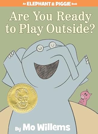 are you ready to play outside an elephant and piggie book 1st edition mo willems 1423113470, 978-1423113478