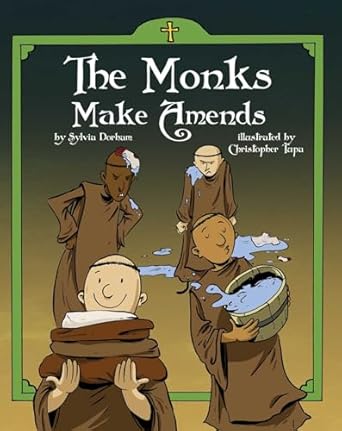 the monks make amends 1st edition sylvia dorham ,christopher tupa 1505117909, 978-1505117905