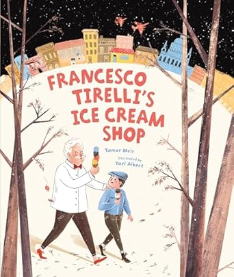 francesco tirellis ice cream shop 1st edition tamar meir ,yael albert 1541534654, 978-1541534650