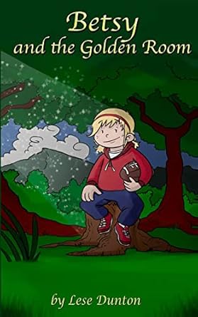 betsy and the golden room 1st edition lese dunton 0615766153, 978-0615766157