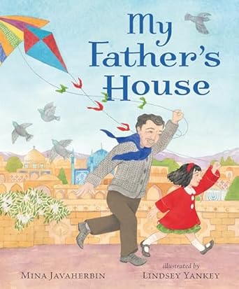 my fathers house 1st edition mina javaherbin ,lindsey yankey 1536225533, 978-1536225532