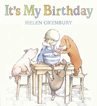its my birthday 1st edition helen oxenbury 1844287882, 978-1844287888