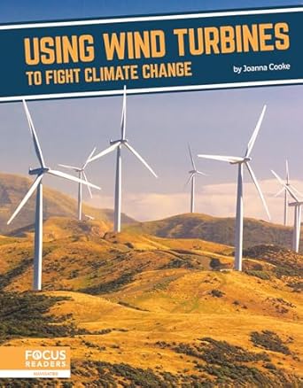 using wind turbines to fight climate change 1st edition joanna cooke 163739330x, 978-1637393307