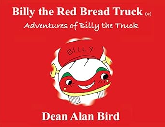billy the red bread truck adventures of billy the truck 1st edition dean bird 140032825x, 978-1400328253
