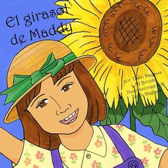 el girasol de maddy 1st edition toshi ikagawa ,mj brooks 0978786416, 978-0978786410
