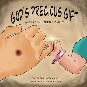 gods precious gift a special needs child 1st edition colleen keefe faul ,lance faul ,judy keefe ,lucinda