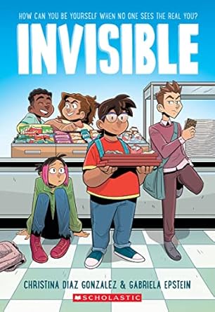 invisible a graphic novel 1st edition christina diaz gonzalez ,gabriela epstein 1338194542, 978-1338194548