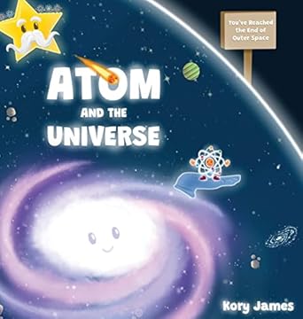 atom and the universe 1st edition kory james 1087989795, 978-1087989792