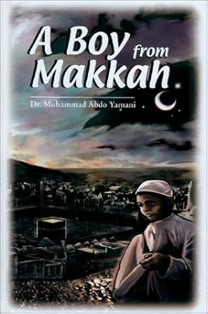 a boy from makkah by yamani muhammad abdo hardcover 1st edition muhammad abdo yamani 1563160579,