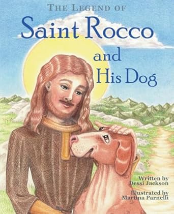 the legend of saint rocco and his dog 1st edition dessi jackson ,martina parnelli 1734992980, 978-1734992984
