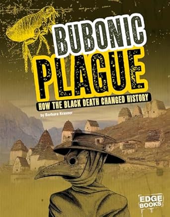 bubonic plague how the black death changed history 1st edition barbara krasner 1543555071, 978-1543555073