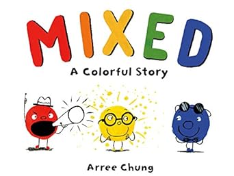 mixed a colorful story 1st edition arree chung 1250142733, 978-1250142733