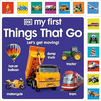 my first things that go lets get moving 1st edition dk 0744076269, 978-0744076264