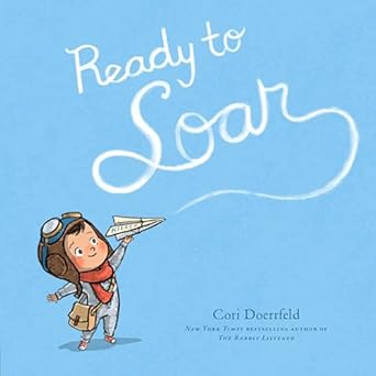 ready to soar 1st edition cori doerrfeld 0593696727, 978-0593696729