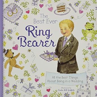 the best ever ring bearer all the best things about being in a wedding 1st edition linda griffith 1402238185,