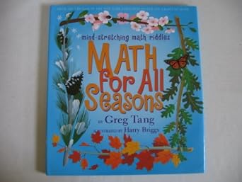 math for all seasons mind stretching math riddles 1st edition gregory tang ,greg tang ,harry briggs