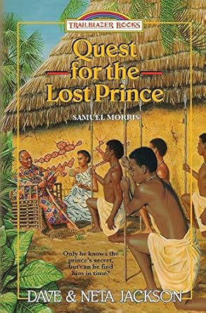 quest for the lost prince introducing samuel morris 1st edition dave jackson ,neta jackson 1939445213,