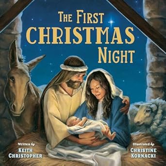 the first christmas night 1st edition keith christopher ,christine kornacki 1546003630, 978-1546003632