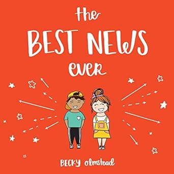 the best news ever 1st edition becky olmstead ,nina heintz 0578433494, 978-0578433493
