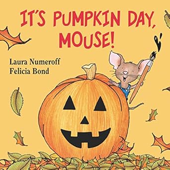its pumpkin day mouse 1st edition laura numeroff ,felicia bond 069401429x, 978-0694014293