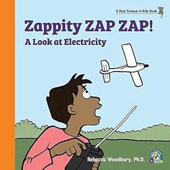 zappity zap zap a look at electricity 1st edition rebecca woodbury ph d 1950415252, 978-1950415250