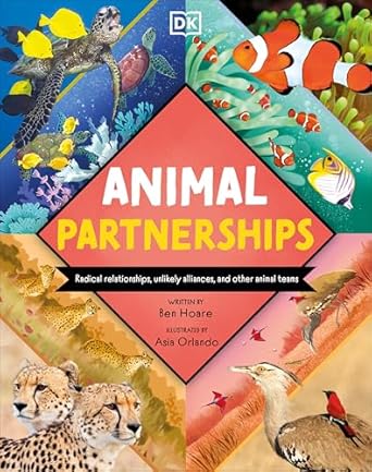 animal partnerships radical relationships unlikely alliances and other animal teams 1st edition ben hoare