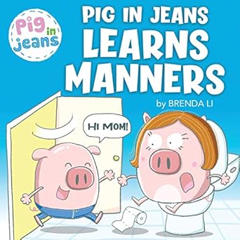 pig in jeans learns manners 1st edition brenda li 1774470055, 978-1774470053