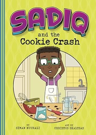 sadiq and the cookie crash 1st edition siman nuurali ,christos skaltsas 1484689593, 978-1484689592