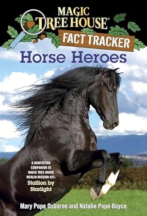 horse heroes a nonfiction companion to magic tree house merlin mission #21 stallion by starlight 1st edition