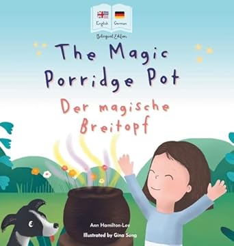 the magic porridge pot der magische breitopf 1st edition ann hamilton lee ,gina song 1915963354,