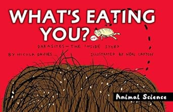 whats eating you parasites the inside story 1st edition nicola davies ,neal layton 0763645214, 978-0763645212