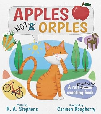 apples not orples 1st edition r a stephens ,carmen dougherty 1761111698, 978-1761111693