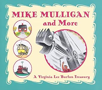 mike mulligan and more a virginia lee burton treasury 1st edition virginia lee burton 061825627x,