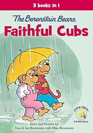 the berenstain bears faithful cubs 3 books in 1 1st edition stan berenstain ,jan berenstain ,mike berenstain