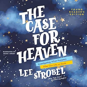 the case for heaven young   investigating what happens after our life on earth 1st edition lee strobel ,mark
