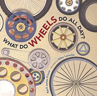 what do wheels do all day 1st edition april jones prince ,giles laroche 0618563075, 978-0618563074