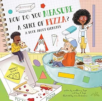 how do you measure a slice of pizza a book about geometry 1st edition madeline j hayes ,lucy d hayes