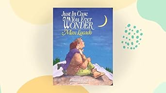 just in case you ever wonder 1st edition max lucado ,toni goffe 0849909783, 978-0849909788