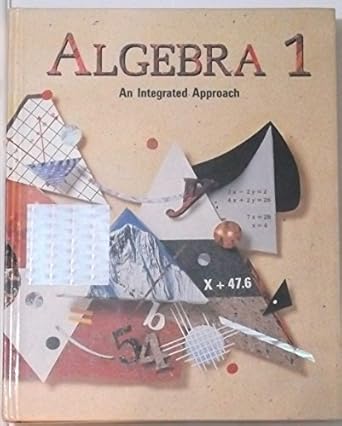 algebra 1 an integrated approach 1st edition john benson ,sara dodge ,walter dodge 0812358600, 978-0812358605