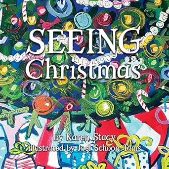 seeing christmas childrens book 1st edition karen stacy ,joel schoon tanis 1532301022, 978-1532301025