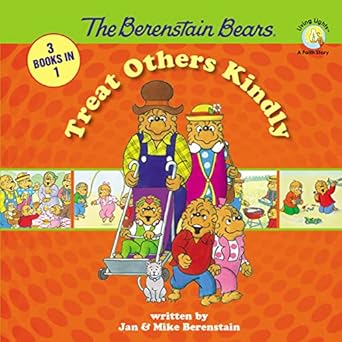 the berenstain bears treat others kindly 1st edition stan berenstain ,jan berenstain ,mike berenstain
