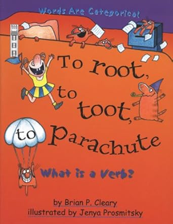 what is a verb to root to toot to parachute 1st edition brian p cleary 1904194613, 978-1904194613