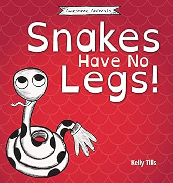 snakes have no legs an adorably weird but true little book about snakes 1st edition kelly tills 195575893x,