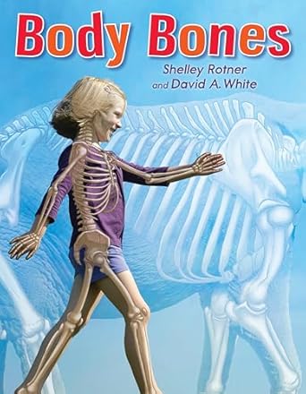 body bones 1st edition shelley rotner ,david a white 0823431622, 978-0823431625