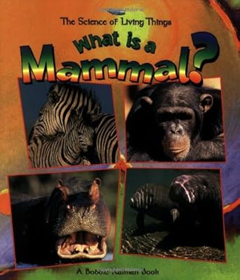 what is a mammal 1st edition bobbie kalman 0865058903, 978-0865058903