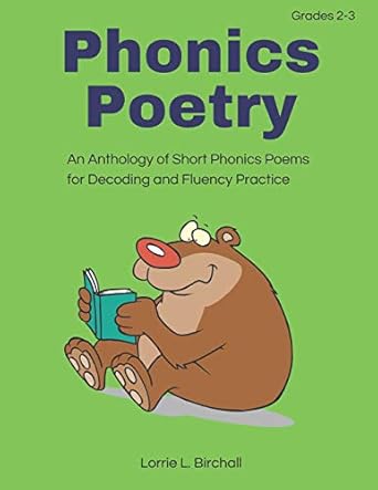 phonics poetry an anthology of short phonics poems for decoding and fluency practice 1st edition lorrie l