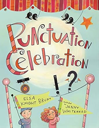 punctuation celebration 1st edition elsa knight bruno ,jenny whitehead 1250003350, 978-1250003355