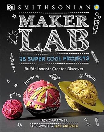 Maker Lab 28 Super Cool Projects