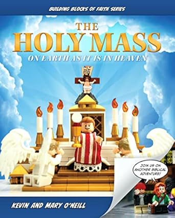 The Holy Mass On Earth As It Is In Heaven