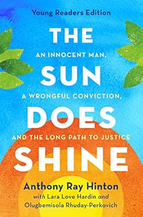 The Sun Does Shine An Innocent Man A Wrongful Conviction And The Long Path To Justice